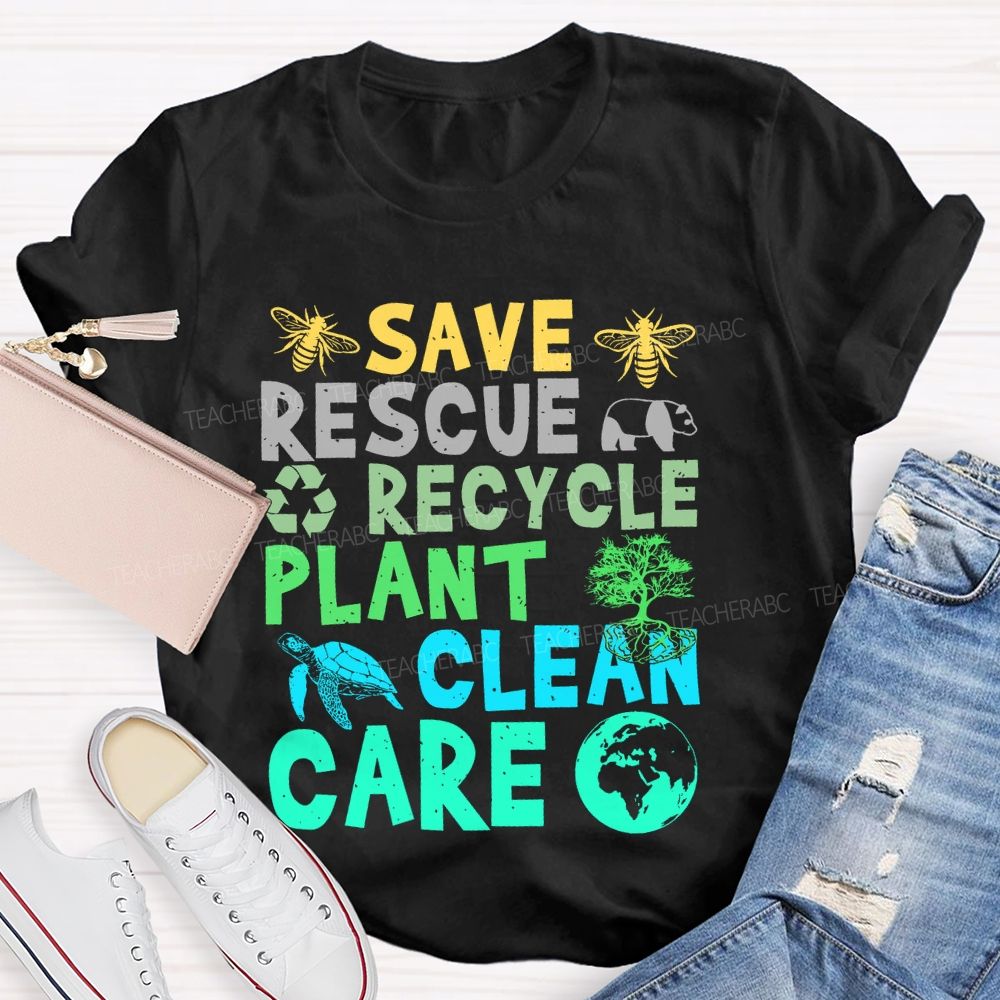 Save Rescue Recycle Plant Clean Care Graphic Teacher T-shirt
