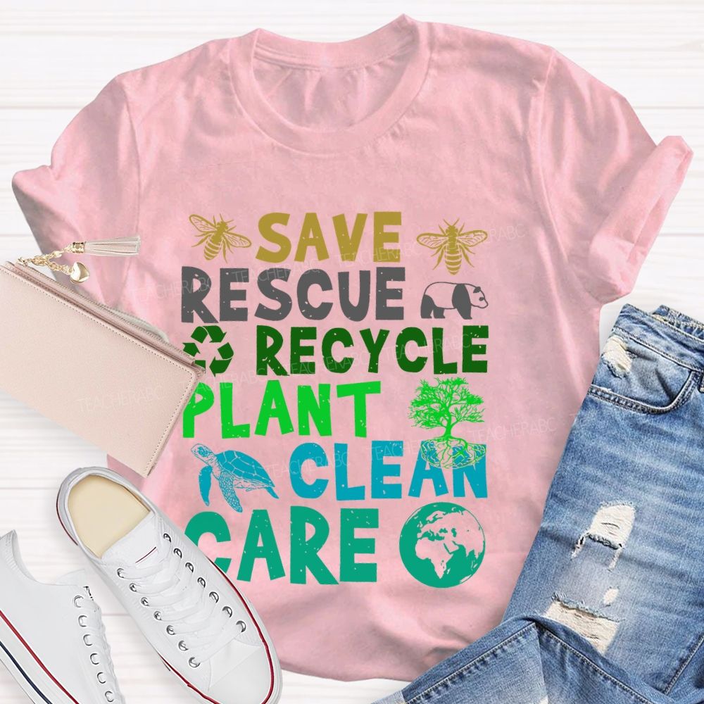 Save Rescue Recycle Plant Clean Care Graphic Teacher T-shirt