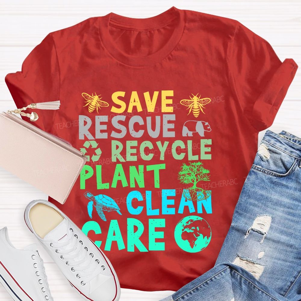 Save Rescue Recycle Plant Clean Care Graphic Teacher T-shirt