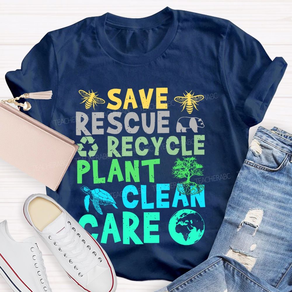 Save Rescue Recycle Plant Clean Care Graphic Teacher T-shirt
