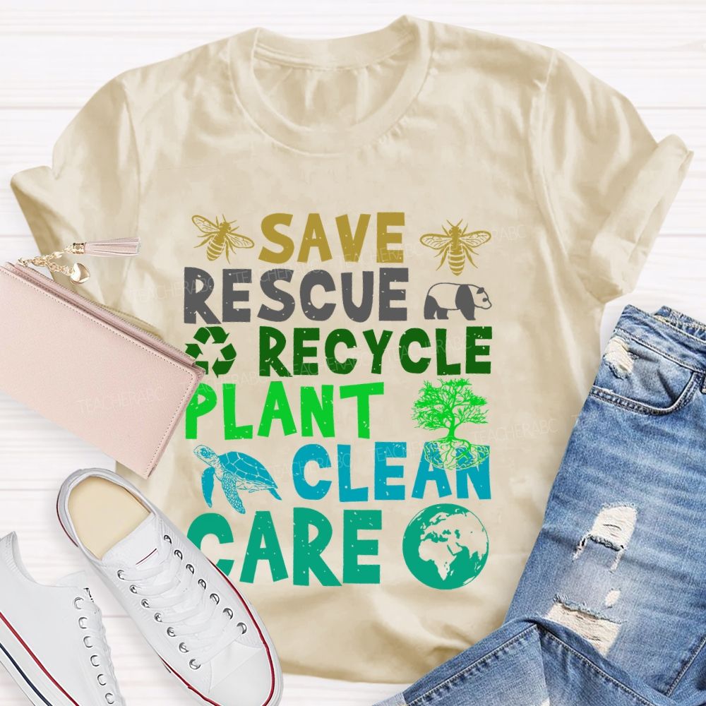 Save Rescue Recycle Plant Clean Care Graphic Teacher T-shirt