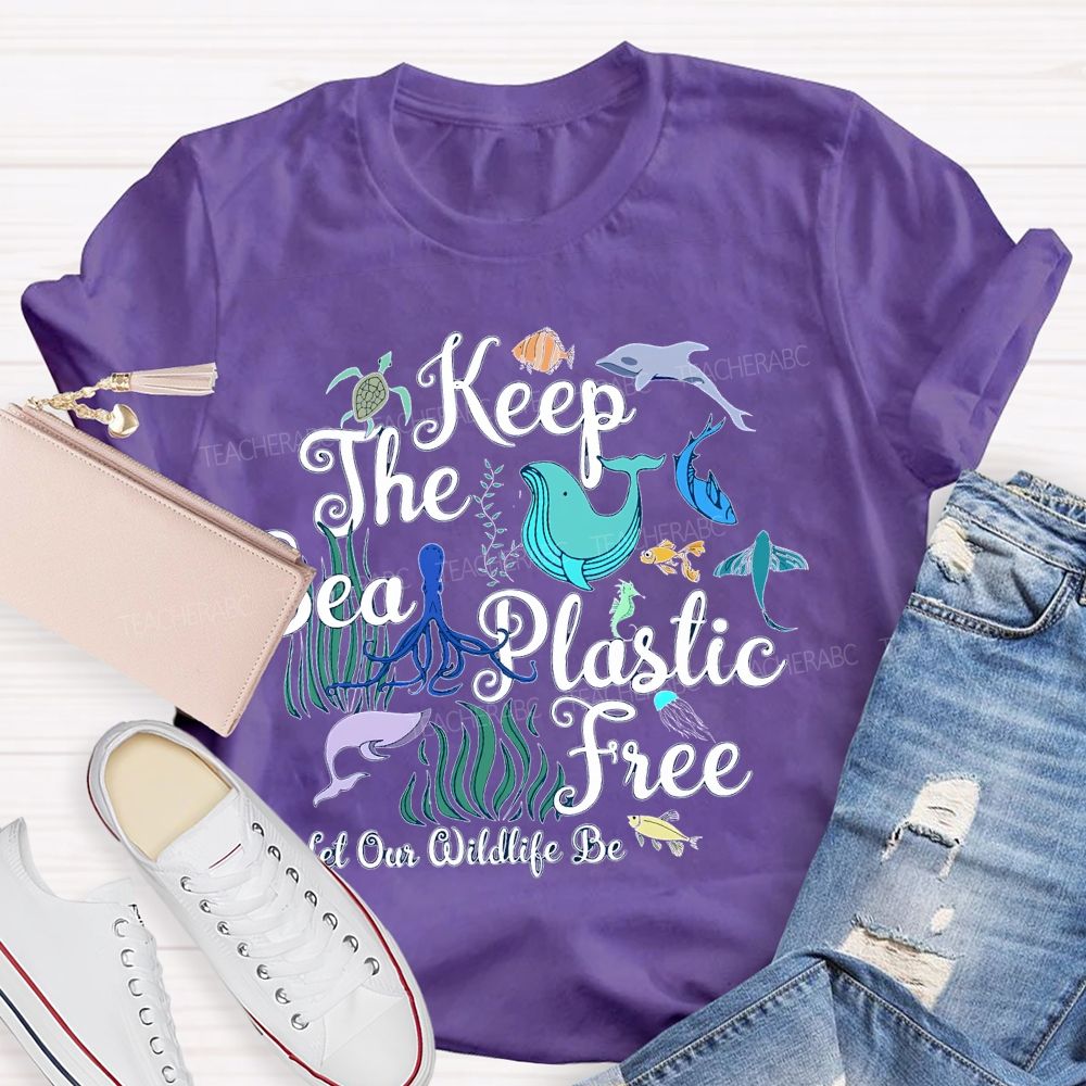 Keep The Sea Plastic Free Let Our Wildlife Be Teacher T-shirt