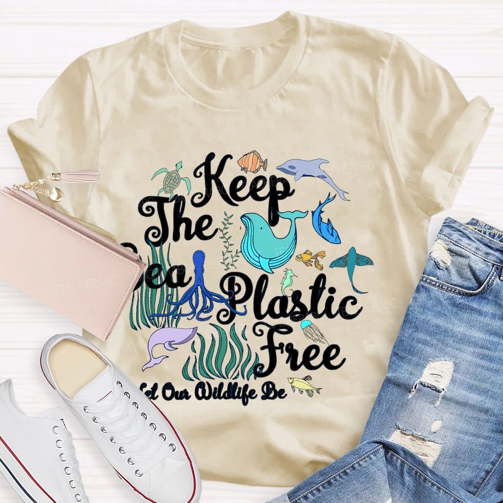 Keep The Sea Plastic Free Let Our Wildlife Be Teacher T-shirt