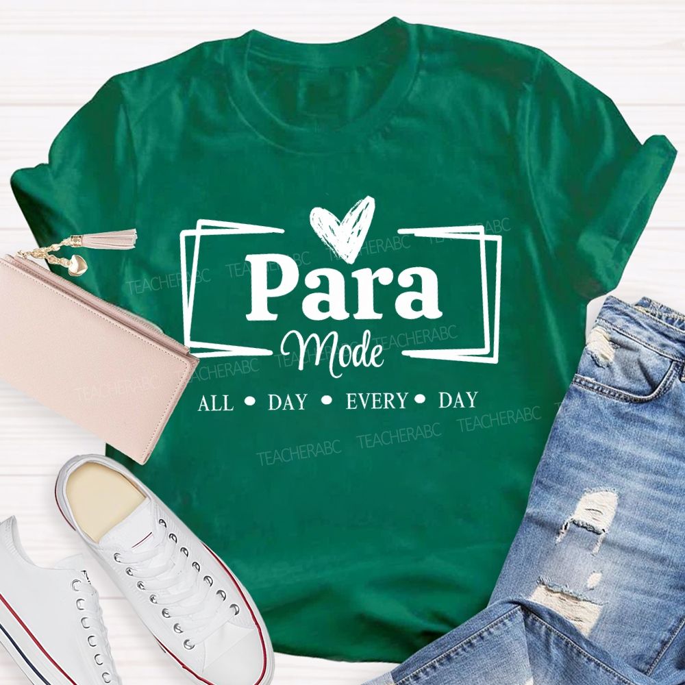Para Mode All Day Every Day T-shirt