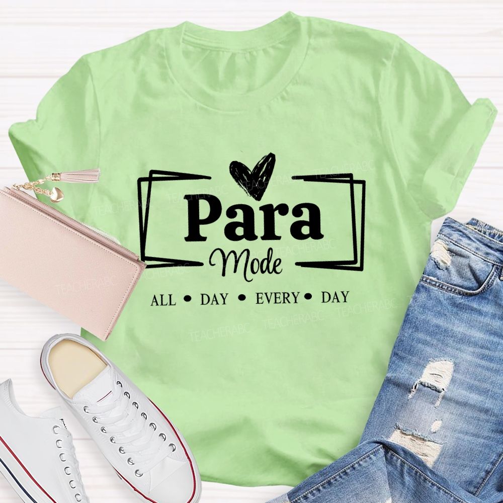 Para Mode All Day Every Day T-shirt