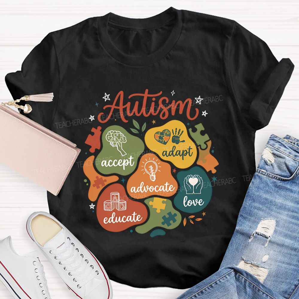 Autism Accept Adapt Advocate Educate Love Teacher T-shirt