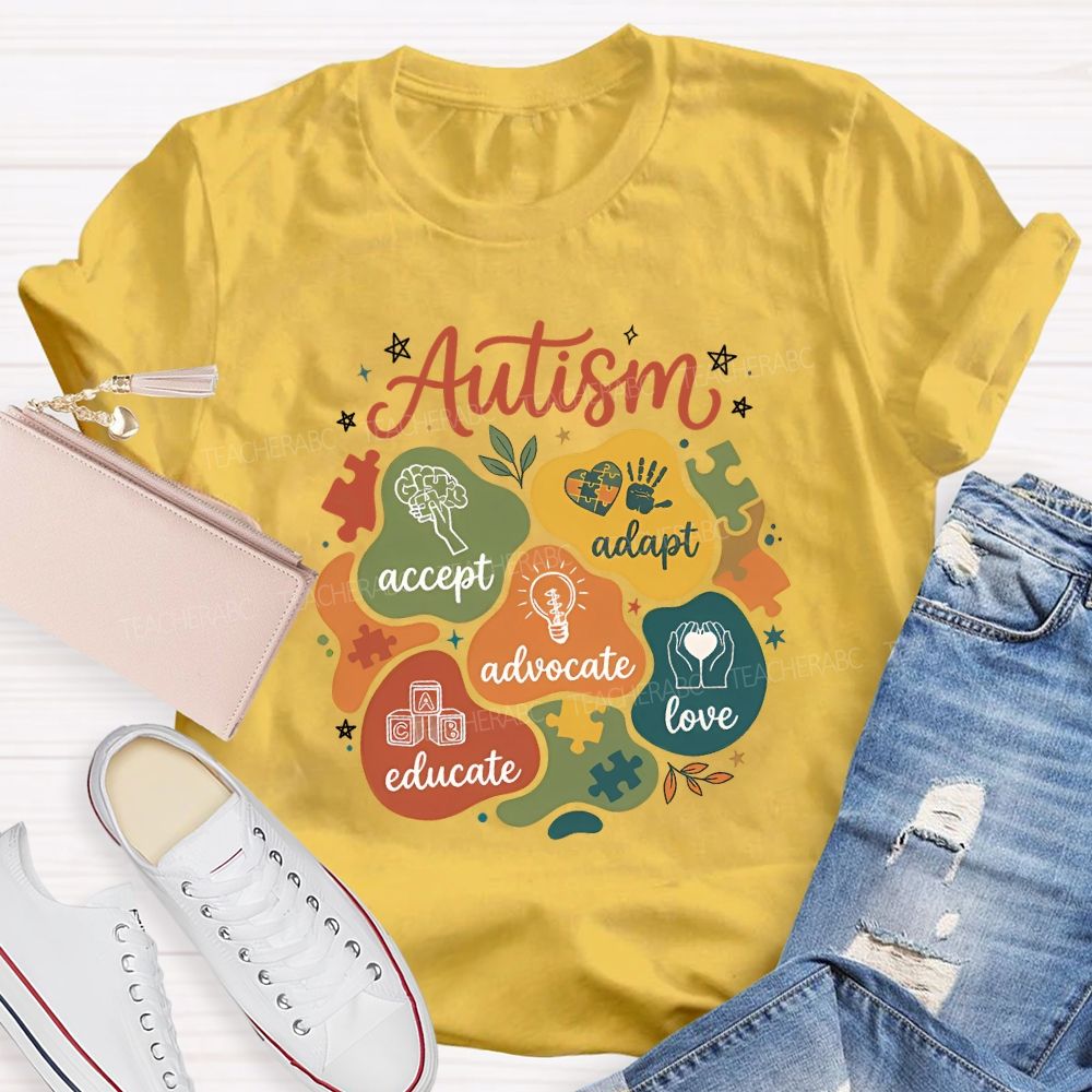 Autism Accept Adapt Advocate Educate Love Teacher T-shirt