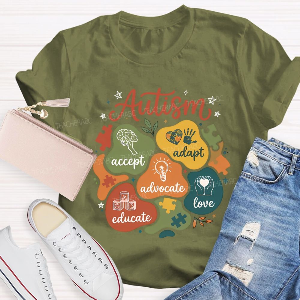 Autism Accept Adapt Advocate Educate Love Teacher T-shirt