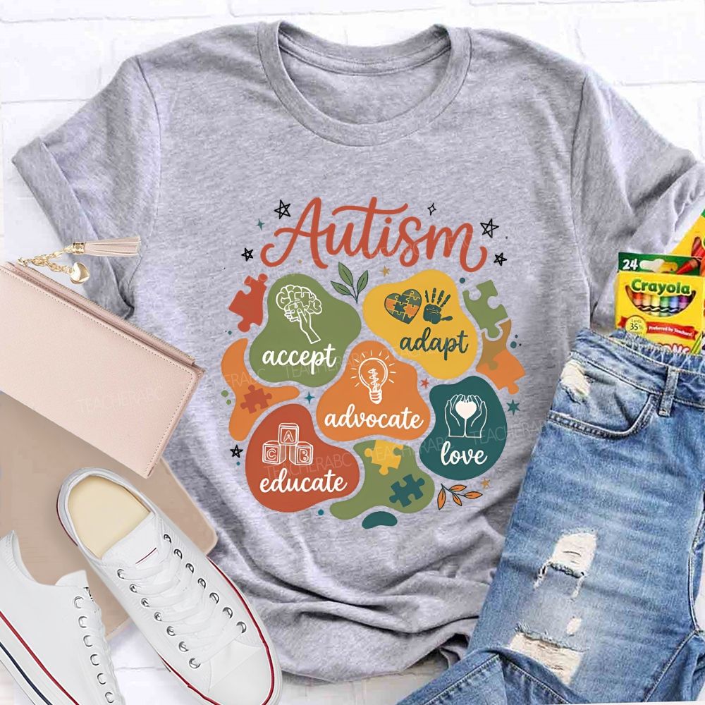 Autism Accept Adapt Advocate Educate Love Teacher T-shirt
