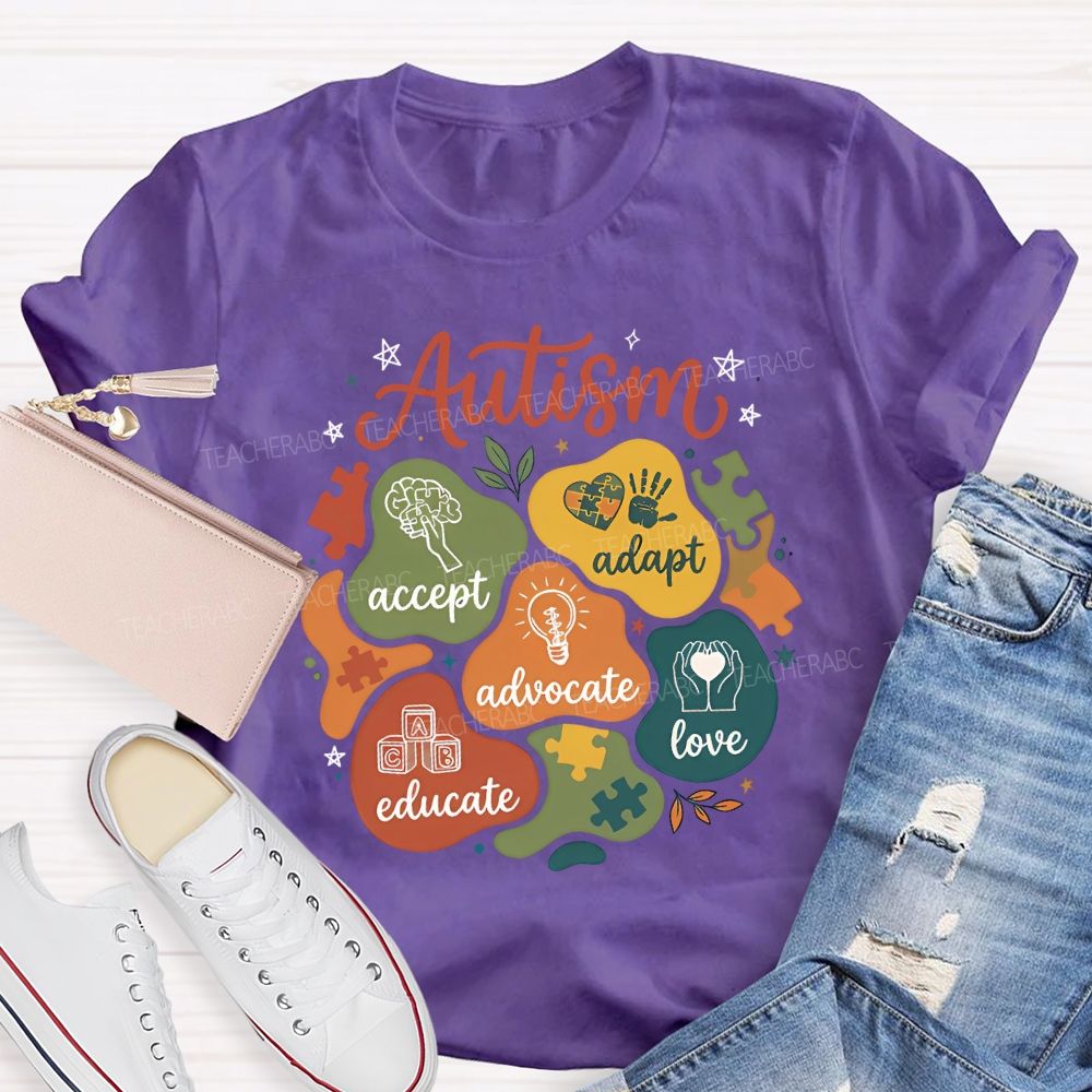 Autism Accept Adapt Advocate Educate Love Teacher T-shirt
