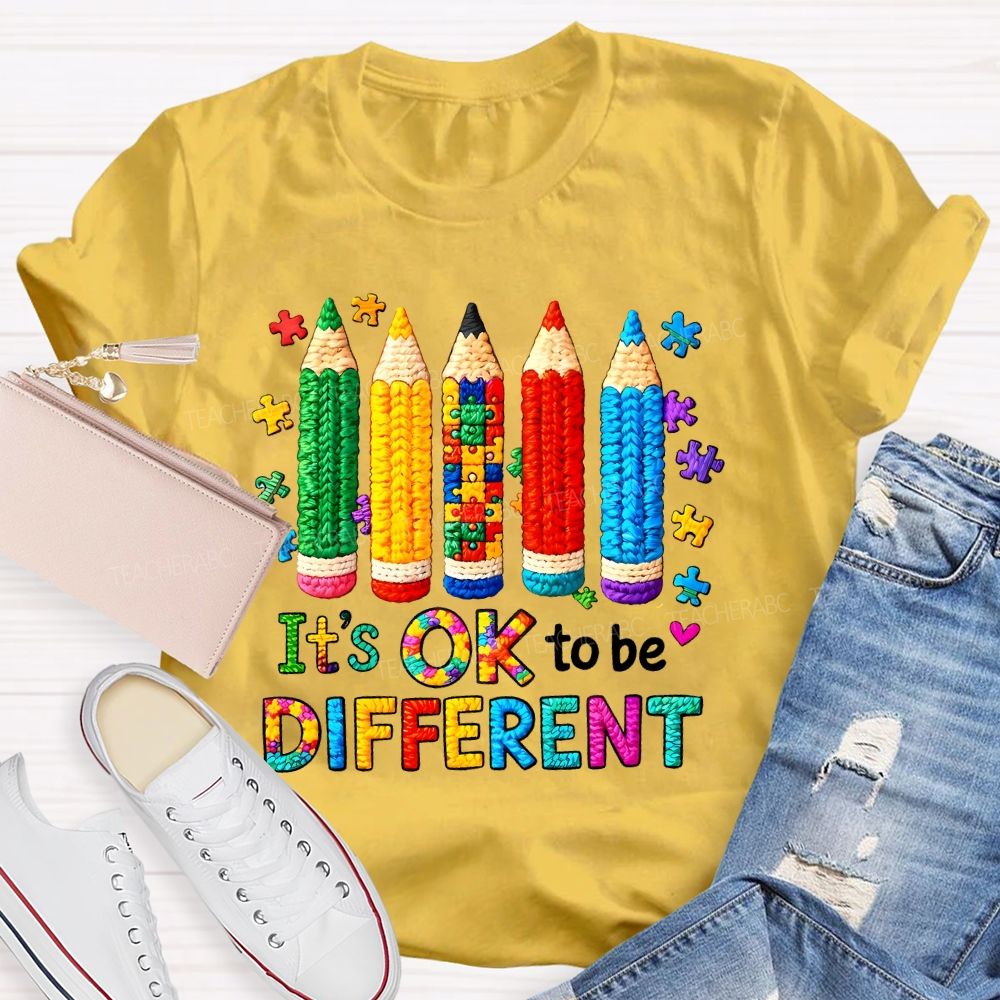 It's Ok To Be Different Colorful Pencils Teacher T-shirt