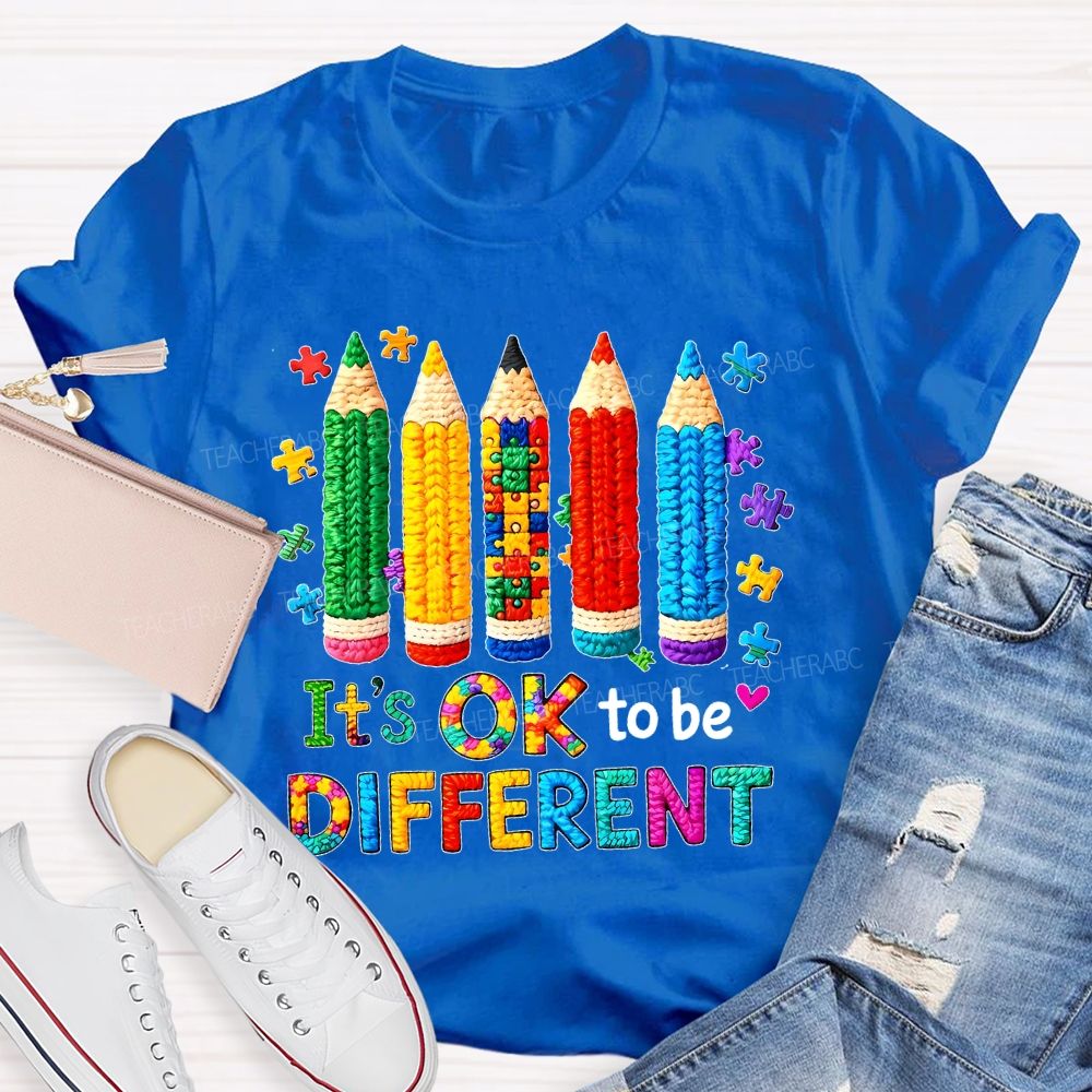 It's Ok To Be Different Colorful Pencils Teacher T-shirt