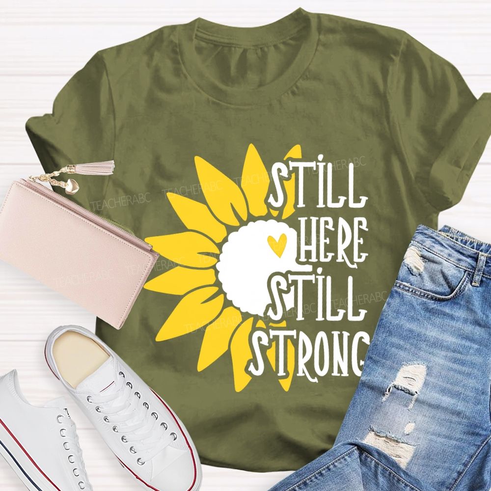Still Here Still Strong Teacher T-shirt