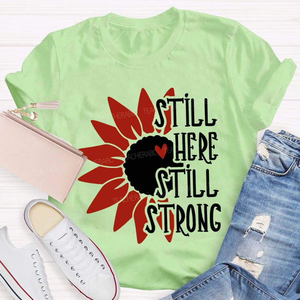 Still Here Still Strong Teacher T-shirt