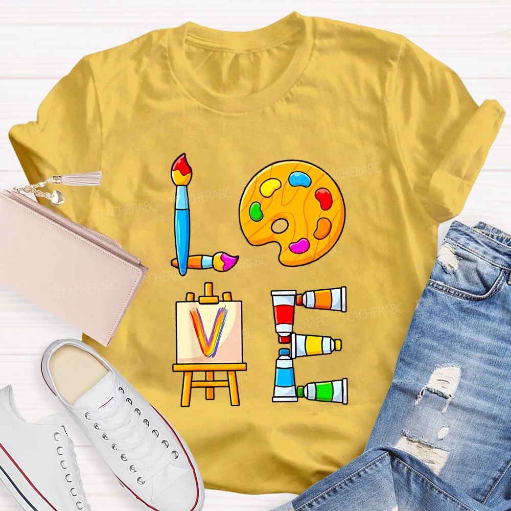 Love Art Dyeing Pads And Drawing Boards Teacher T-shirt