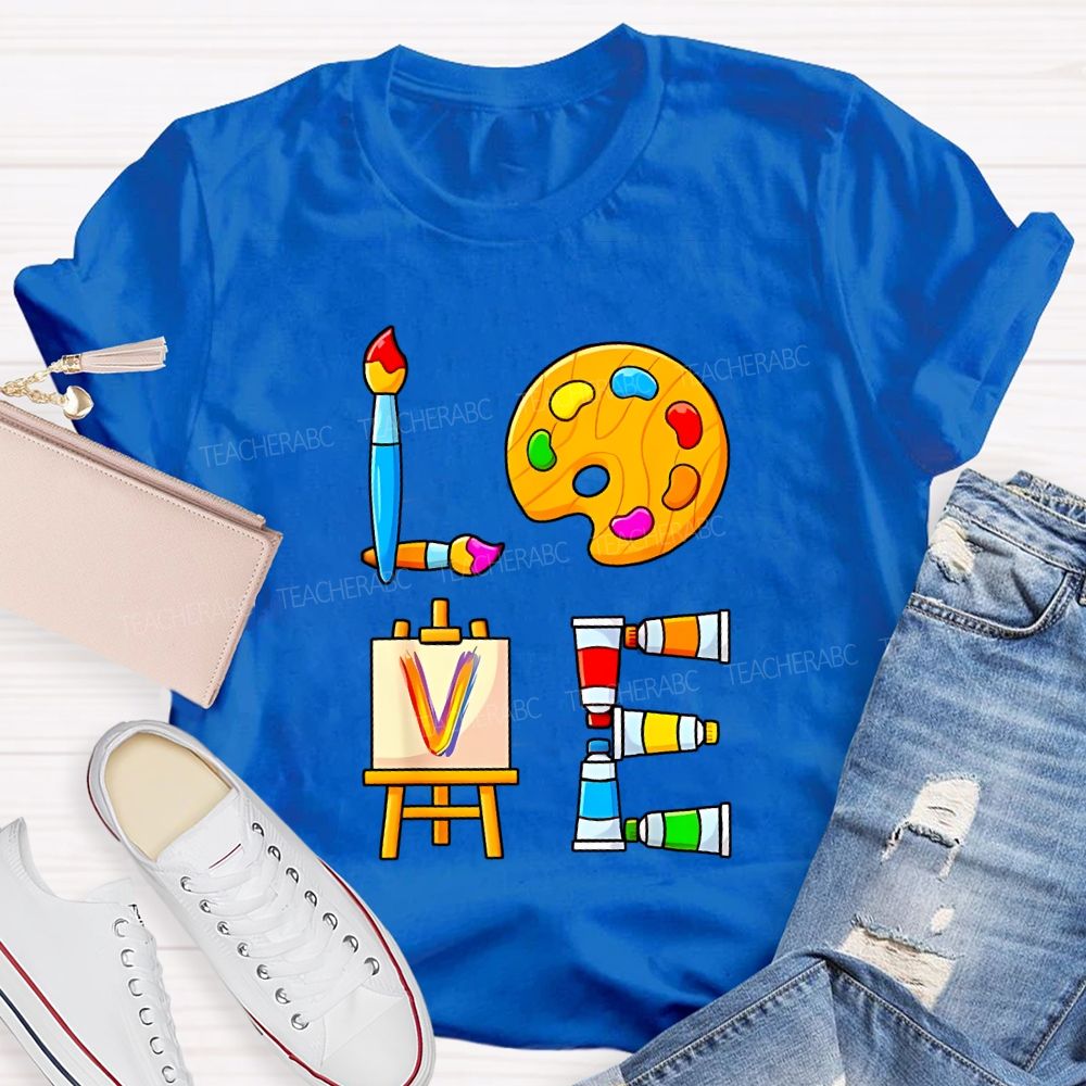 Love Art Dyeing Pads And Drawing Boards Teacher T-shirt