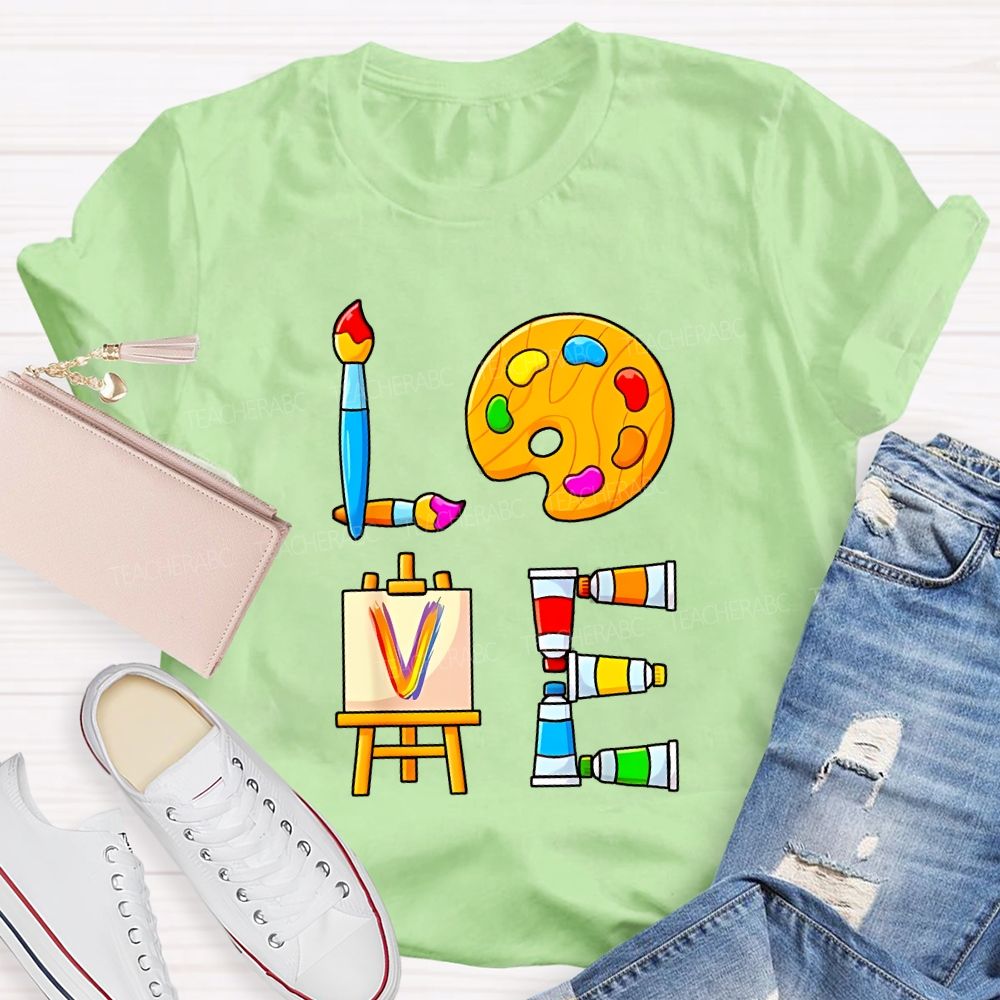 Love Art Dyeing Pads And Drawing Boards Teacher T-shirt