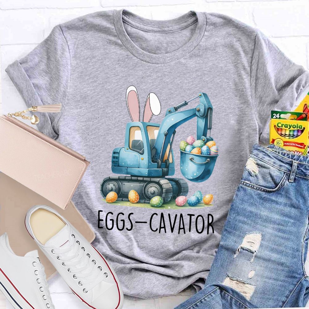 Eggs-Cavator Easter Egg Teacher T-shirt