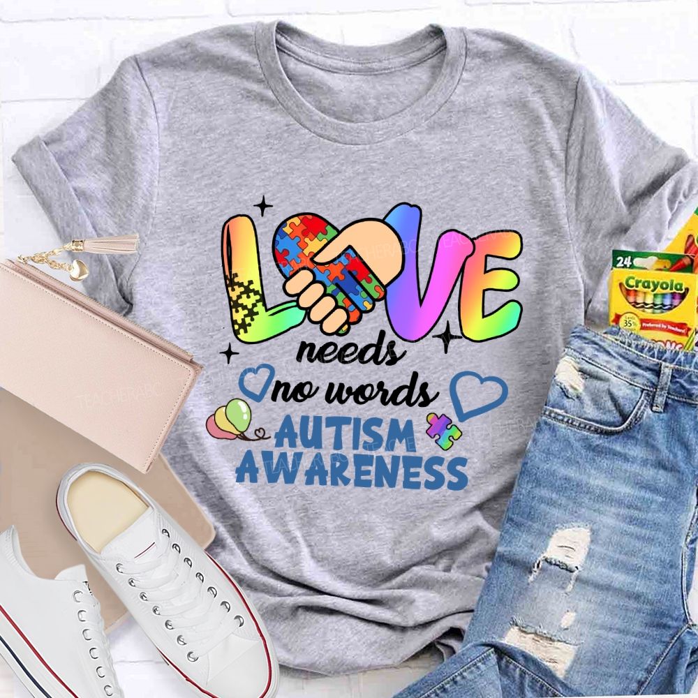 Love Needs No Words Love Hand Teacher T-Shirt