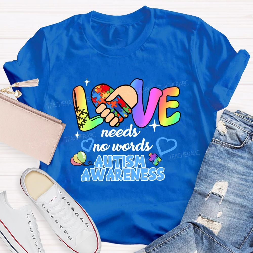 Love Needs No Words Love Hand Teacher T-Shirt