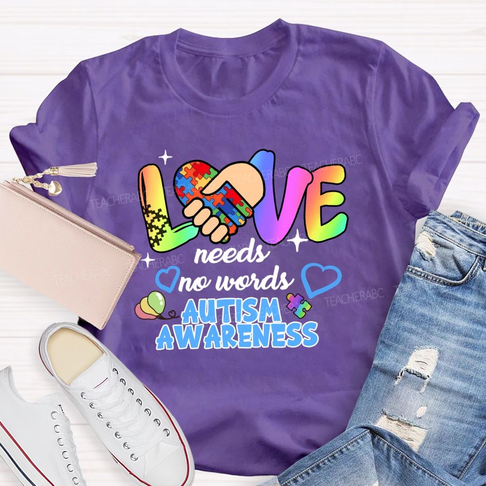 Love Needs No Words Love Hand Teacher T-Shirt