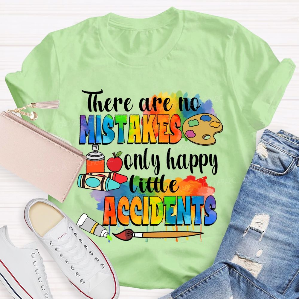 There Are No Mistakes Only Happy Little Accidents Crayon Art Teacher T-shirt