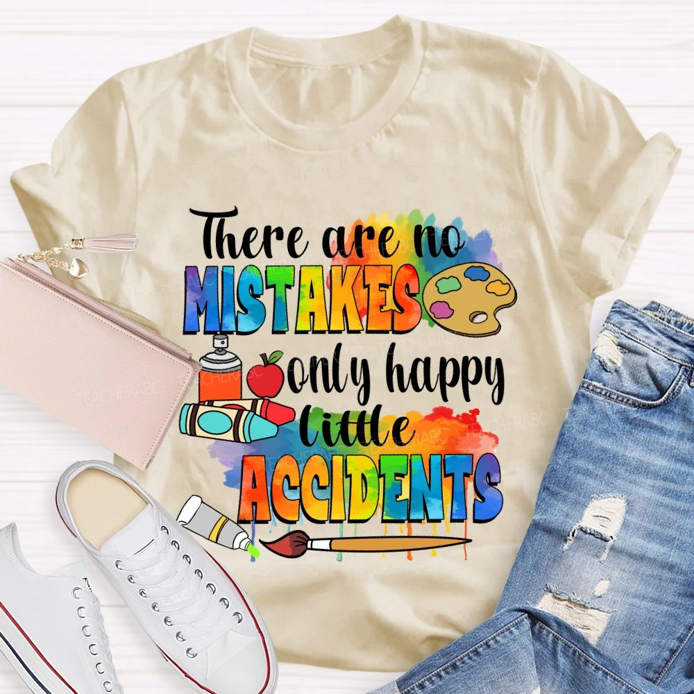 There Are No Mistakes Only Happy Little Accidents Crayon Art Teacher T-shirt