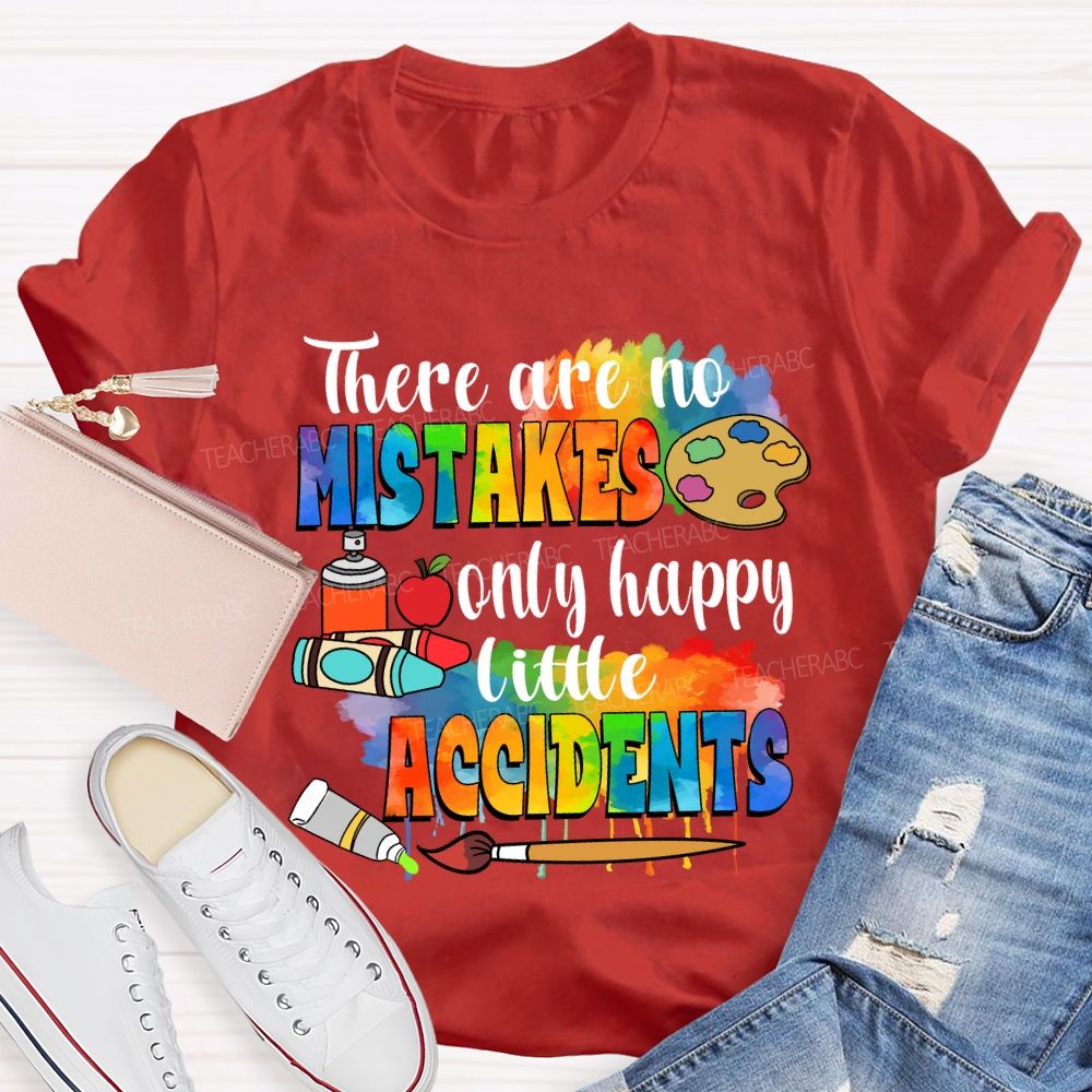 There Are No Mistakes Only Happy Little Accidents Crayon Art Teacher T-shirt