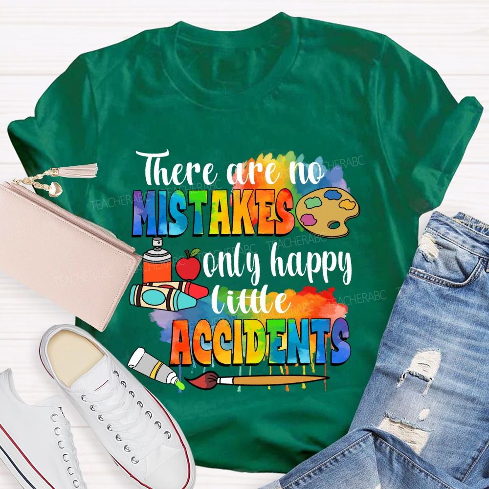 There Are No Mistakes Only Happy Little Accidents Crayon Art Teacher T-shirt