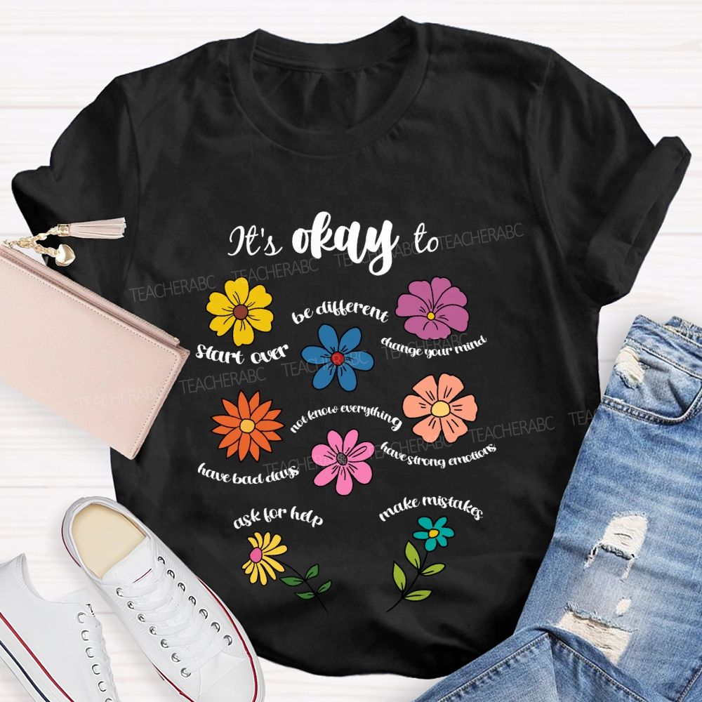 It's Okay To Be Different Ask For Help Floral Teacher T-Shirt