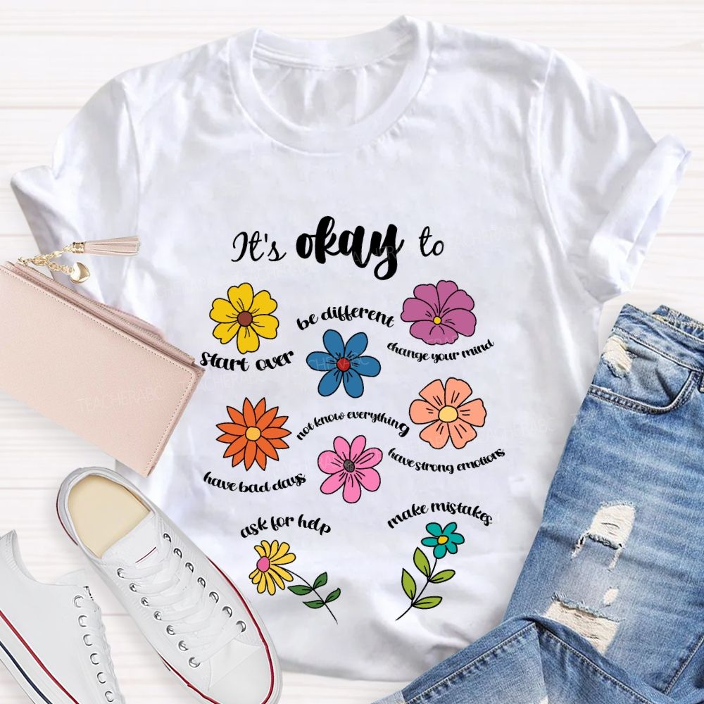 It's Okay To Be Different Ask For Help Floral Teacher T-Shirt