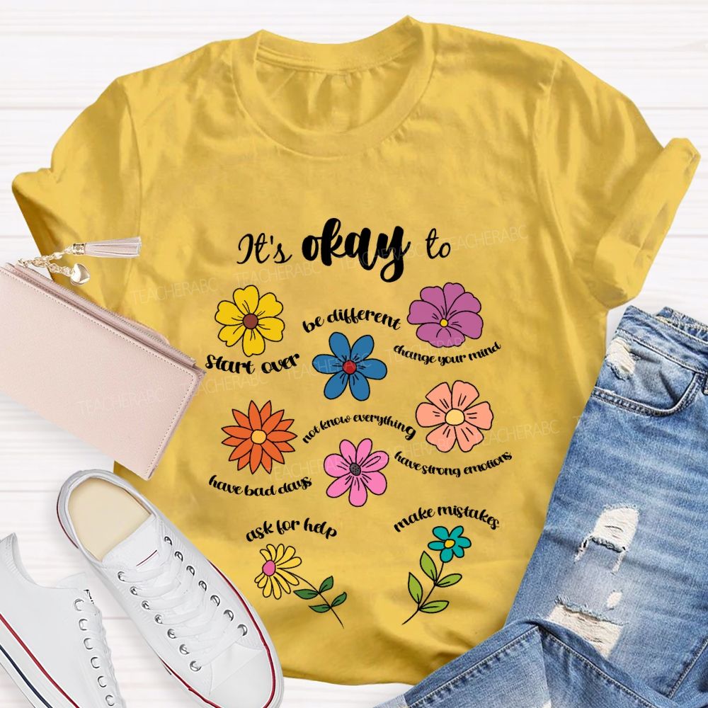 It's Okay To Be Different Ask For Help Floral Teacher T-Shirt