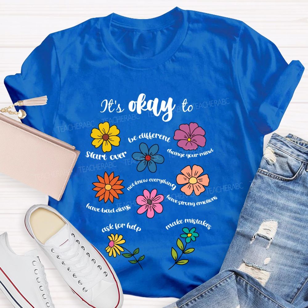 It's Okay To Be Different Ask For Help Floral Teacher T-Shirt