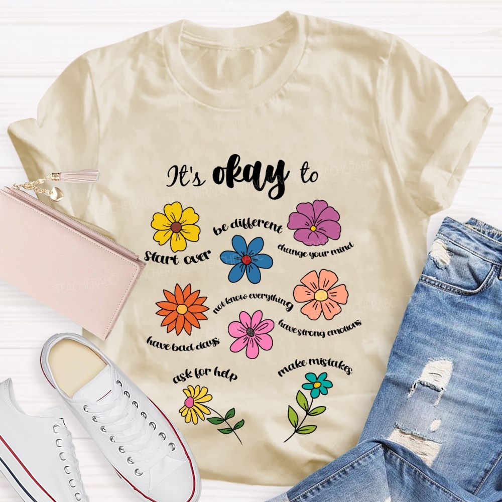 It's Okay To Be Different Ask For Help Floral Teacher T-Shirt