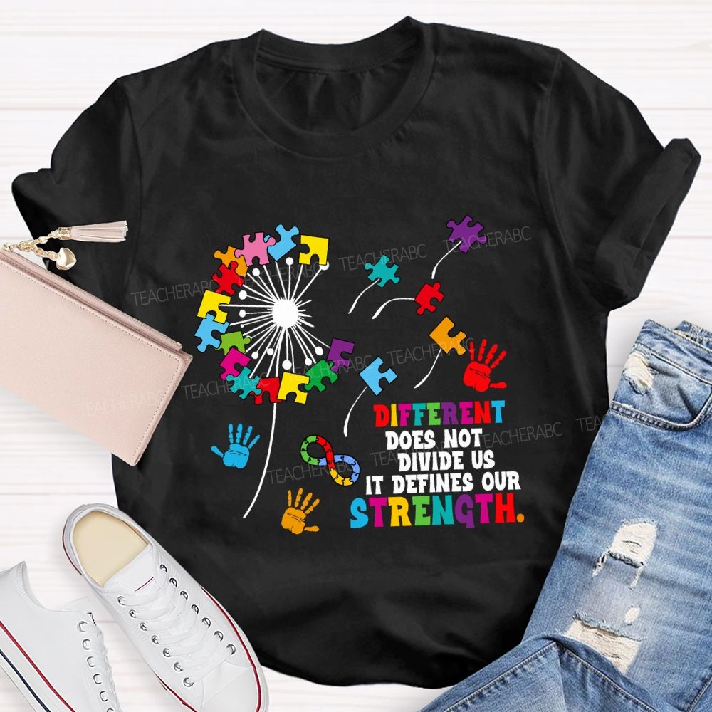 Different Does Not Divide Us It Defines Our Strength Dandelion Teacher T-shirt