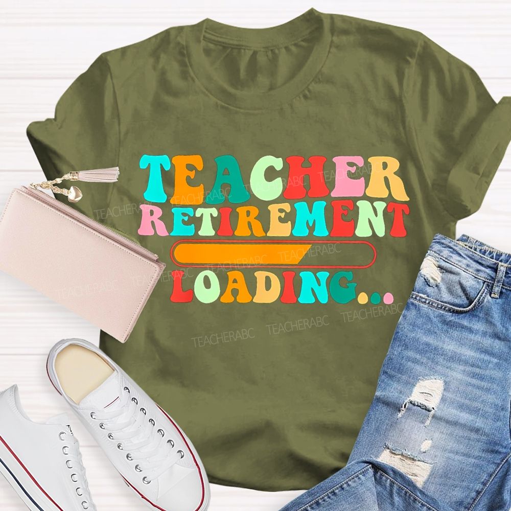 Teacher Retirement Loading Colored Fonts T-shirt
