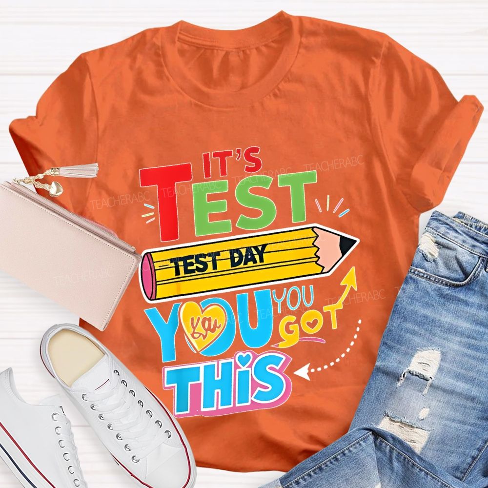 It's Test Day You Got This Pencil Heart Letters Teacher T-shirt