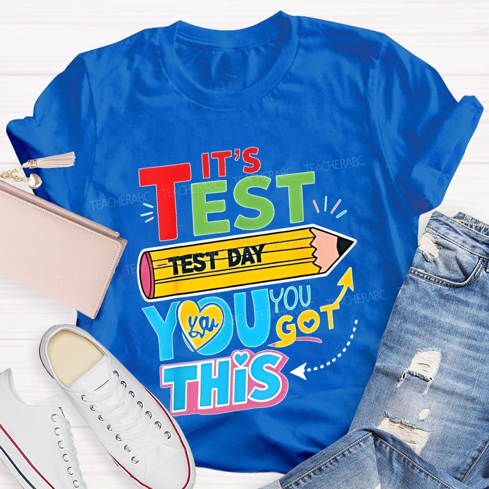 It's Test Day You Got This Pencil Heart Letters Teacher T-shirt