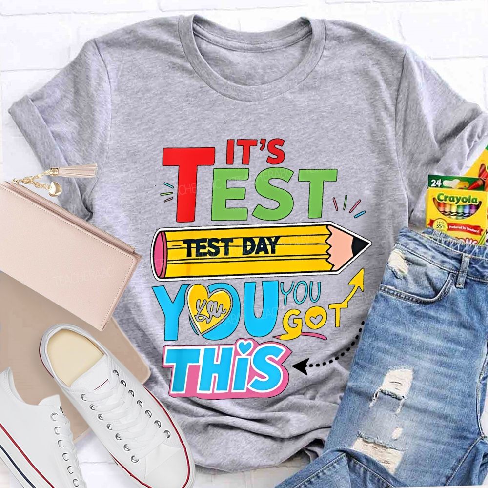 It's Test Day You Got This Pencil Heart Letters Teacher T-shirt