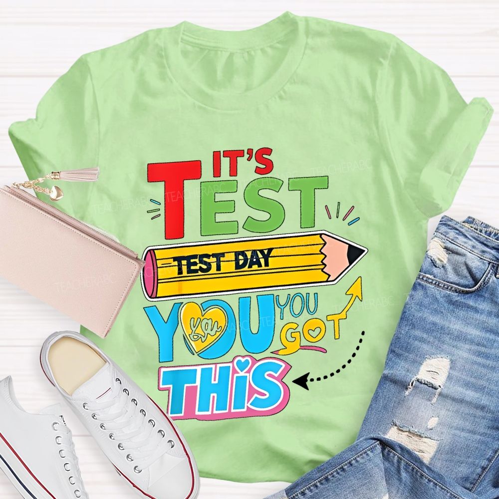 It's Test Day You Got This Pencil Heart Letters Teacher T-shirt