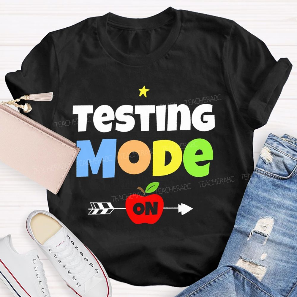 Testing Mode On Colorful Letters Teacher T-shirt