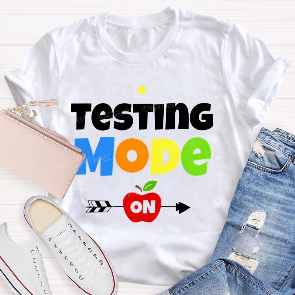 Testing Mode On Colorful Letters Teacher T-shirt