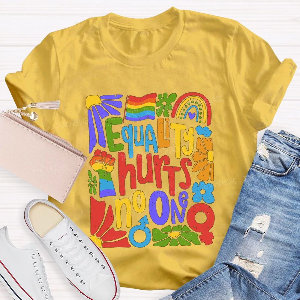 Equality Hurts No One T-shirt