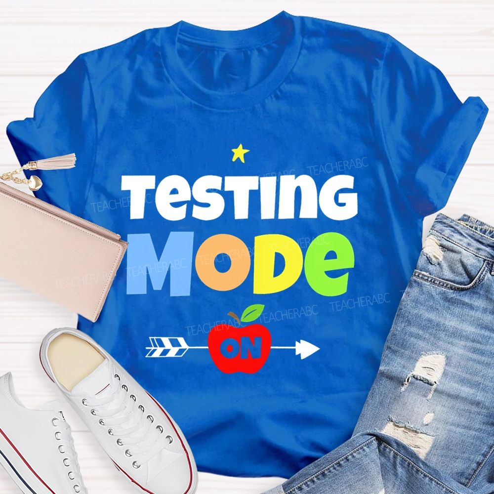 Testing Mode On Colorful Letters Teacher T-shirt
