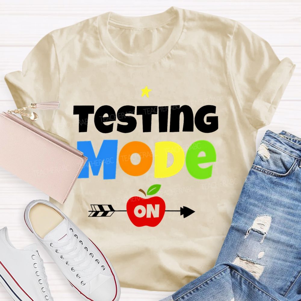 Testing Mode On Colorful Letters Teacher T-shirt