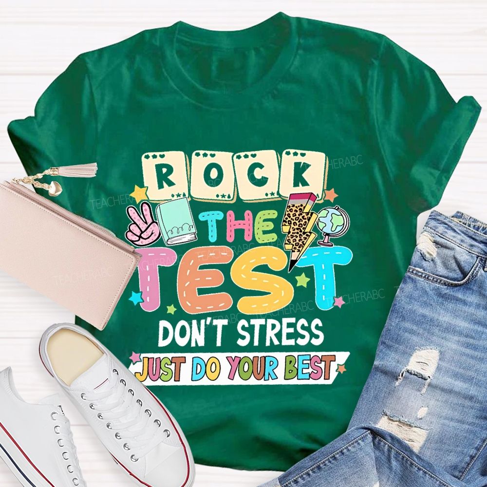 Rock the Test Don't Stress Just Do Your Best Graphics Teacher T-shirt