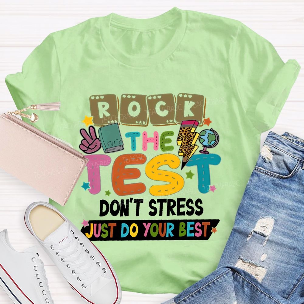 Rock the Test Don't Stress Just Do Your Best Graphics Teacher T-shirt