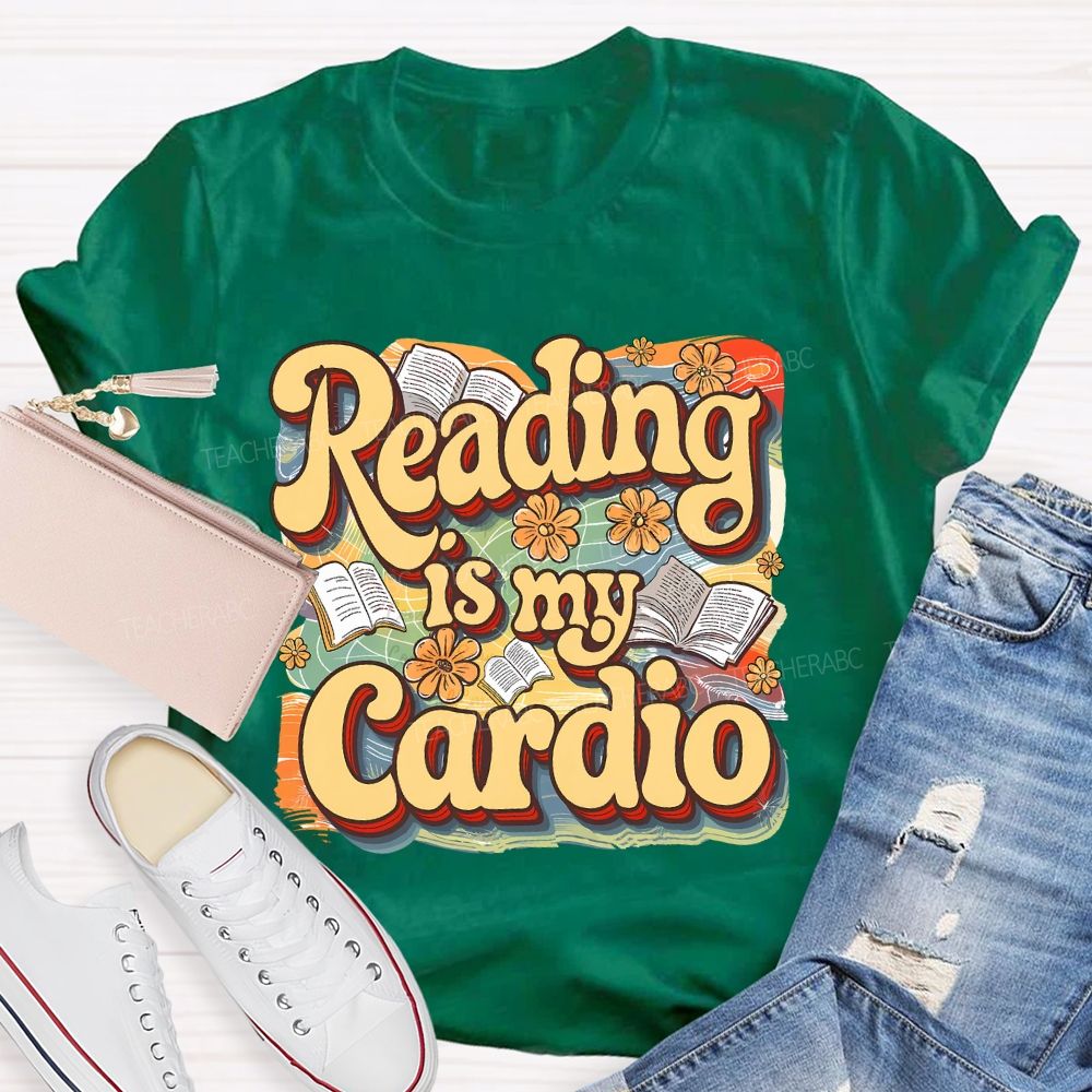 Reading Is My Cardio Teacher T-shirt