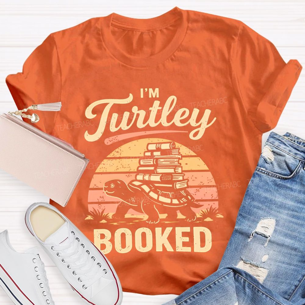 I'm Turtley Booked Teacher T-shirt