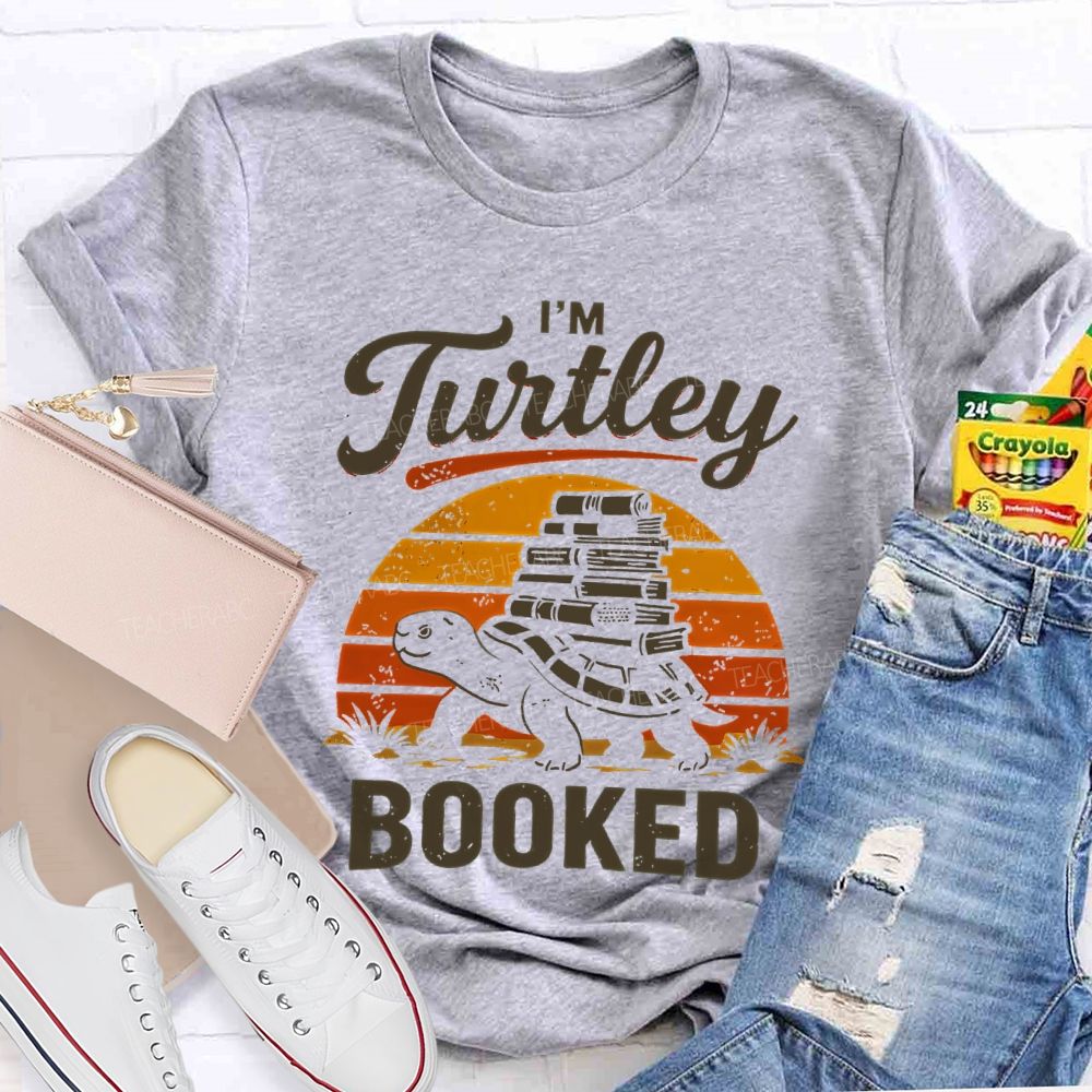 I'm Turtley Booked Teacher T-shirt